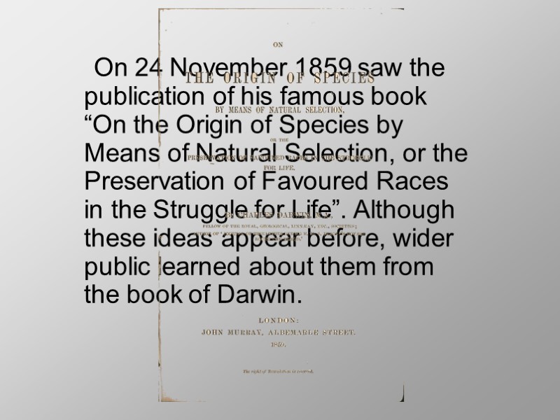 On 24 November 1859 saw the publication of his famous book “On the Origin